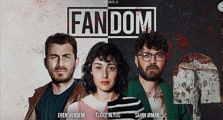 Heyecanla beklenen Fandom’un Afiş ve Teaser’ı Yayınlandı!
