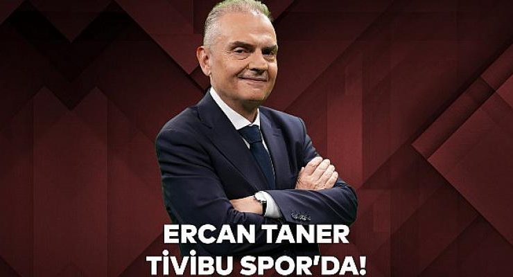 Ercan Taner yeni sezonda Tivibu Spor’da